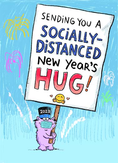 Distanced Hug NY New Year's card Distanced Hug NY Funny New Year's A picture of Wellington holding a big sign that reads, 'sending you a socially-distanced hug'! | Wellington social distance distancing critter sign virus quarantine pandemic global sick sending hug love friend happy new year love covid corona emoji close 6 feet Happy New Year!