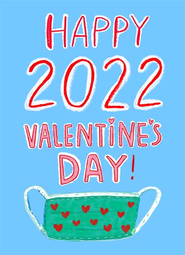 Happy 2022 Valentine Valentine's Day card Happy 2022 Valentine Funny Valentine's Day Send a wish with this fun "Happy 2022" Valentine's Day card or Ecard to put a smile on someone's face today.