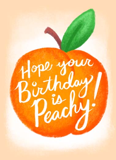 Peachy Funny For Us Gals   Hope your Birthday is peachy on this sweet greeting card,  Happy Birthday to someone I really aPEACHYate!