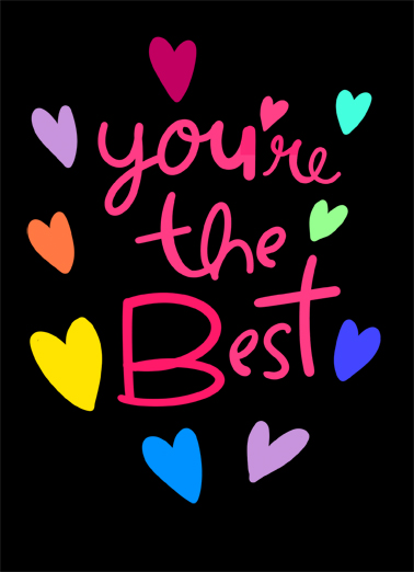 The Best Valentine Valentine's Day card The Best Valentine Funny Valentine's Day Send a wish with this fun "You're the Best" Valentine's Day card or Ecard to put a smile on someone's face today.