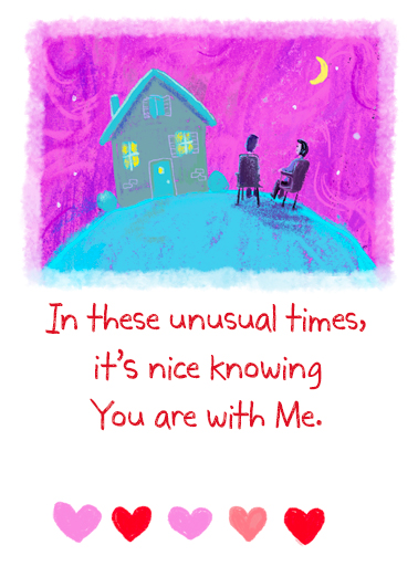 Unusual Valentine Times Valentine's Day card Unusual Valentine Times Funny Valentine's Day Send a wish with this sweet "Unusual Times" Valentine's Day card or Ecard to put a smile on someone's face today.