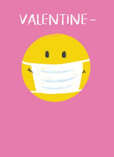 Valentines Day Smiley Mask Valentine's Day card Valentines Day Smiley Mask Funny Valentine's Day Smiley face wearing a mask during covid quarantine on sweet valentine's day greeting card, You make me smile (even if you can't see it).