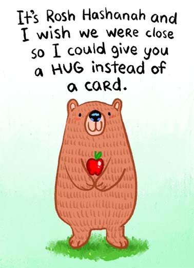 Wish You Were Closer RH New Year's card Wish You Were Closer RH Funny New Year's It's Rosh Hashanah and I wish we were close so I could give you a HUG instead of a card. | Rosh Hashanah hug wish closer apple card sweet happy new year bear Happy Rosh Hashanah! Happy New Year!